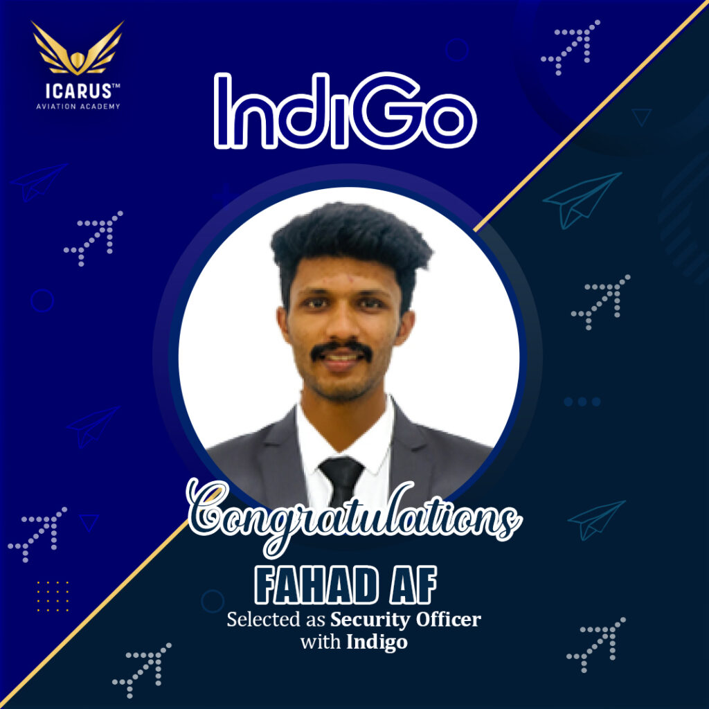 Our Candidate Fahad A F got placed as Security Officer with Indigo Airlines.